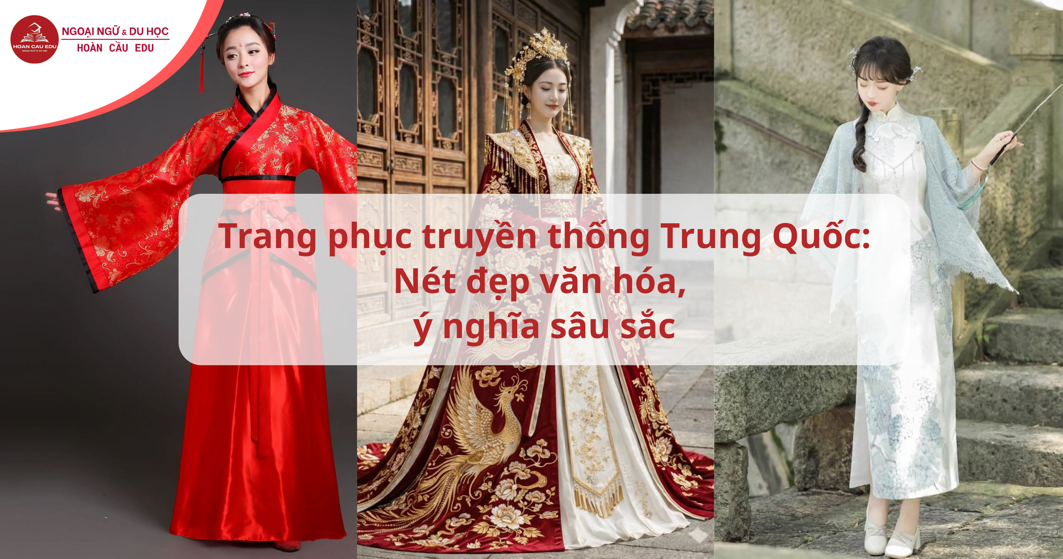 Trang phục truyền thống Trung Quốc: Nét đẹp văn hóa, ý nghĩa sâu sắc